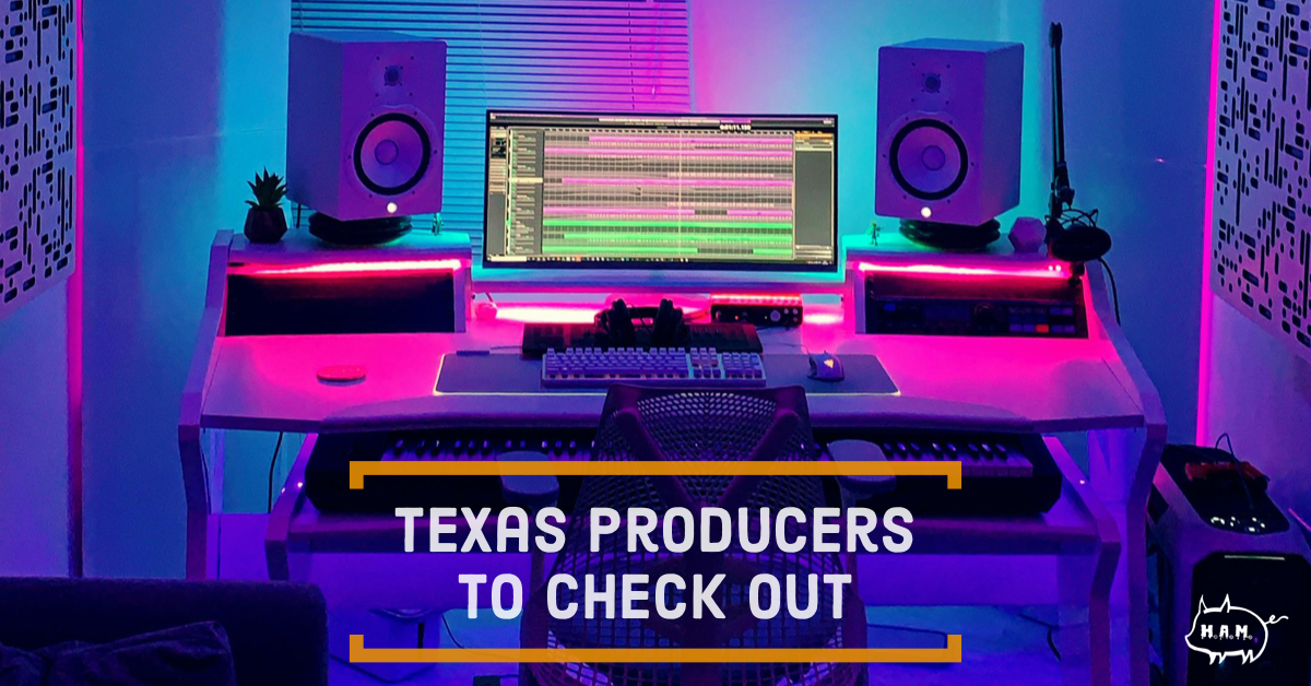 Texas Producers You Should Be Listening To