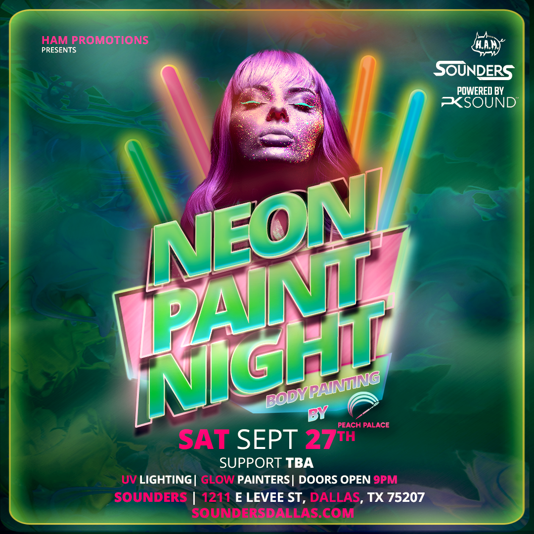 Neon Glow Paint Party @ Sounders in Dallas Saturday September 27th