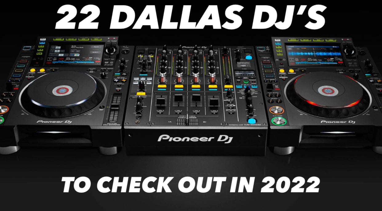 22 Dallas DJs To Check Out in 2022