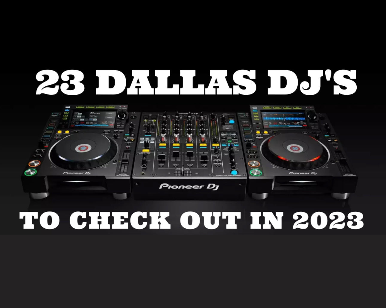 23 Dallas DJs To Check Out in 2023