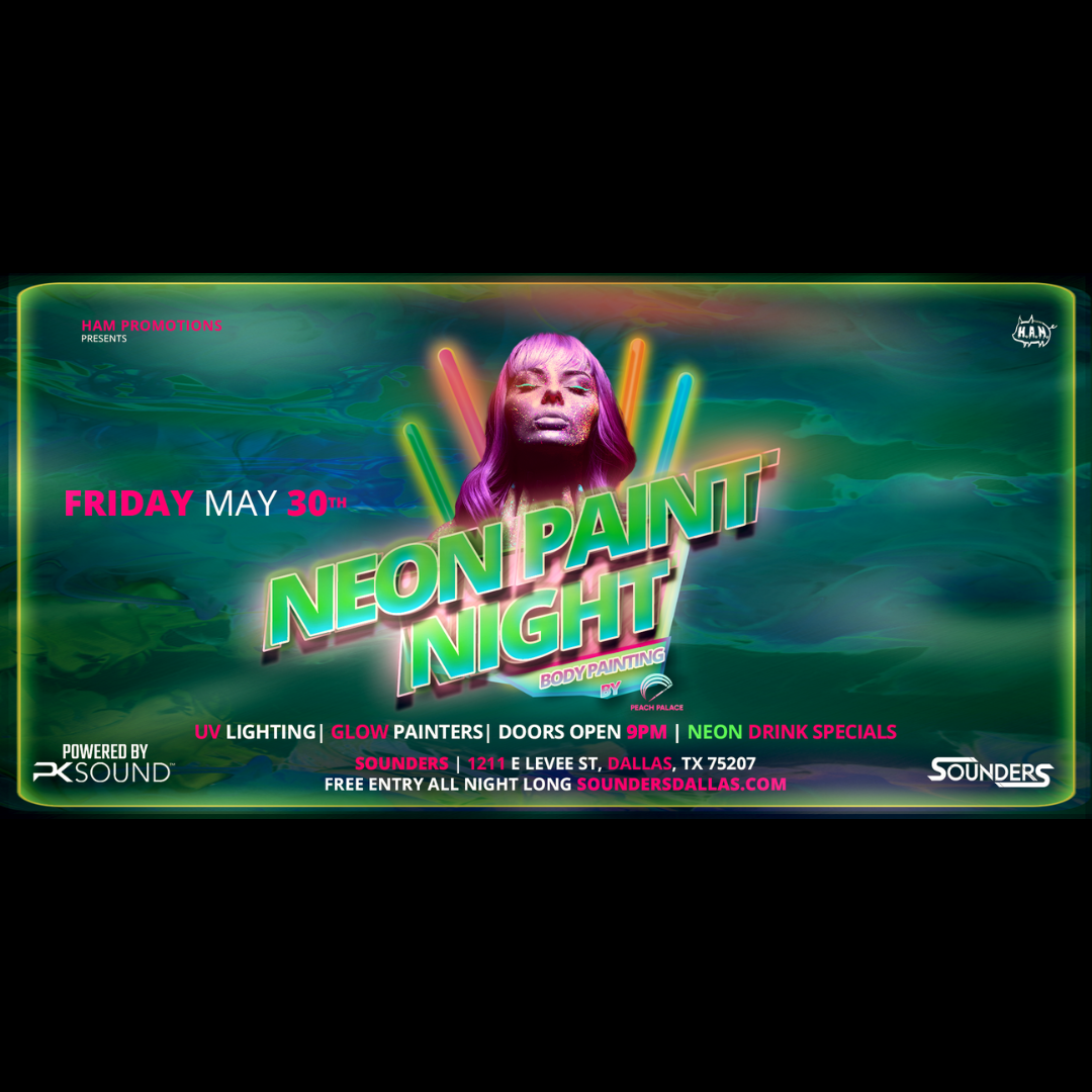 Neon Glow Paint Party @ Sounders in Dallas Friday May 30th