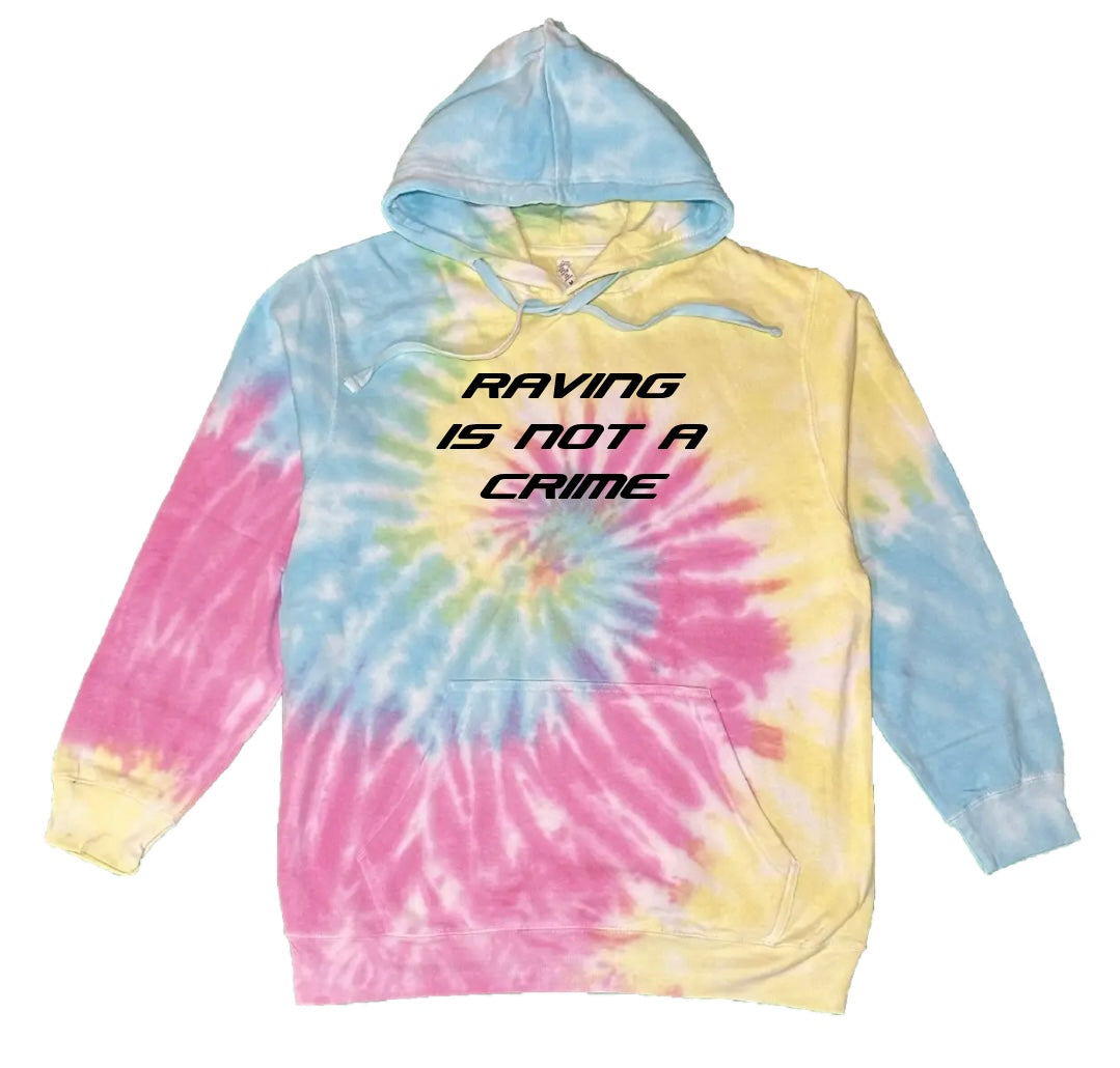 Raving Is Not A Crime - Premium Tie Dye Hoodies